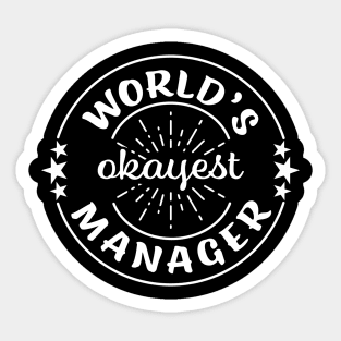 Worlds Okayest Manager Funny Sarcastic Workplace Boss Gift Sticker